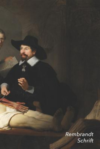 Kniha Rembrandt Schrift: de Anatomische Les Van Dr. Nicolaes Tulp - Artistiek Dagboek Voor Aantekeningen - Stijlvol Notitieboek - Ideaal Voor S Studio Landro
