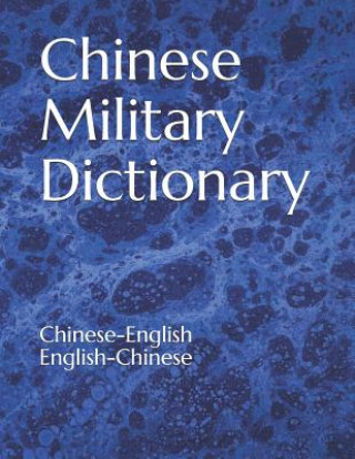 Könyv Chinese Military Dictionary: Chinese-English / English-Chinese War Department