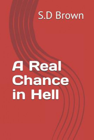 Kniha A Real Chance in Hell S. D. Brown