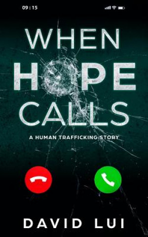 Kniha When Hope Calls: Based on a True Human Trafficking Story David Lui