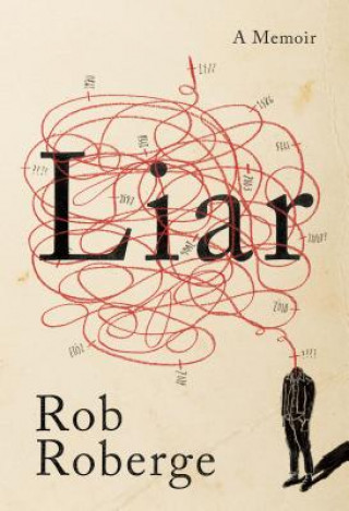 Kniha Liar: A Memoir Rob Roberge