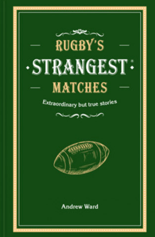 Carte Rugby's Strangest Matches John Griffiths