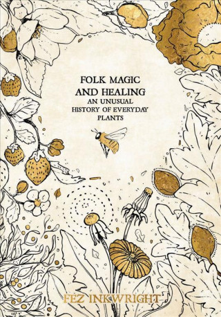 Kniha Folk Magic And Healing Fez Inkwright