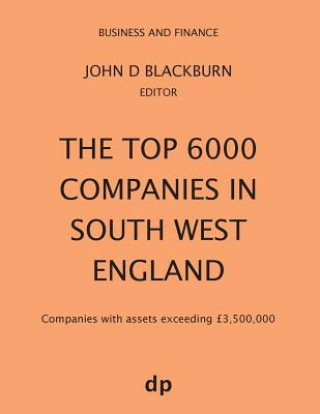 Kniha Top 6000 Companies in South West England John D Blackburn
