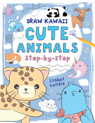 Carte Draw Kawaii: Cute Animals Isobel Lundie