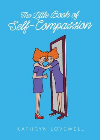 Kniha Little Book of Self-Compassion Kathryn Lovewell