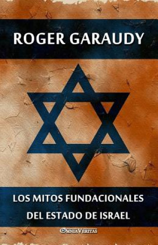 Kniha mitos fundacionales del estado de Israel ROGER GARAUDY