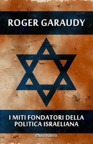Kniha I miti fondatori della politica israeliana ROGER GARAUDY