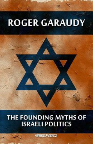 Kniha Founding Myths of Israeli Politics ROGER GARAUDY