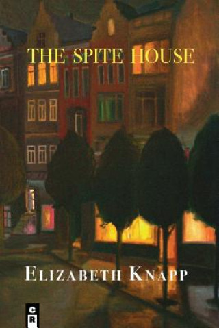 Knjiga Spite House ELIZABETH KNAPP