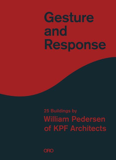 Libro Gesture and Response: William Pedersen of KPF Pedersen