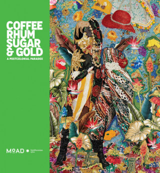 Книга Coffee, Rhum, Sugar & Gold Dexter Wimberly