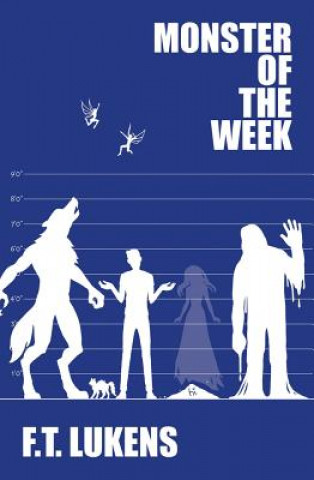 Kniha Monster of the Week F. T. Lukens
