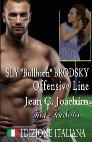 Kniha Sly Bullhorn Brodsky, Offensive Line (Edizione Italiana) JEAN C. JOACHIM