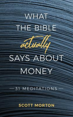 Knjiga What the Bible Actually Says About Money Scott Morton