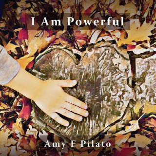 Książka I Am Powerful Amy F Pilato