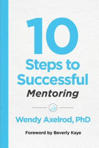 Könyv 10 Steps to Successful Mentoring Wendy Axelrod
