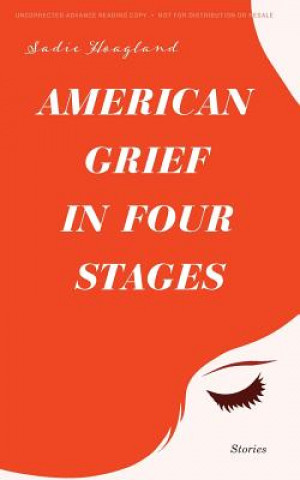 Книга American Grief in Four Stages Sadie Hoagland