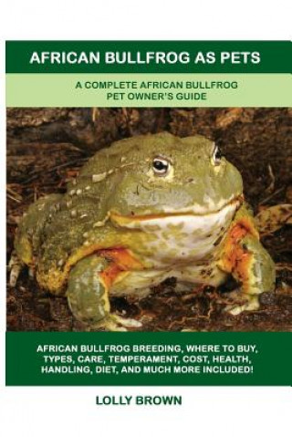 Kniha African Bullfrog as Pets Lolly Brown