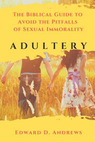 Carte Adultery Edward D. Andrews