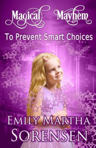 Kniha To Prevent Smart Choices Emily Martha Sorensen