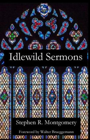 Carte Idlewild Sermons Stephen R. Montgomery