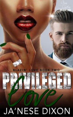 Book Privileged Love: A Bwwm Romance Ja'Nese Dixon