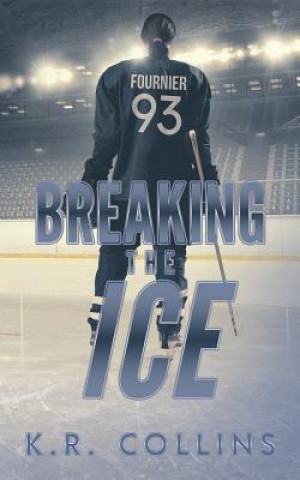 Kniha Breaking the Ice K R Collins