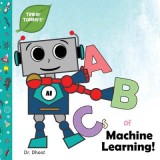 Kniha ABCs of Machine Learning (Tinker Toddlers) DR. DHOOT