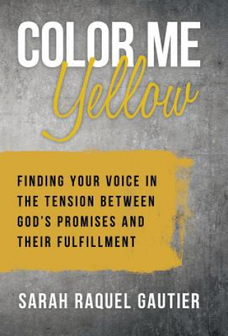 Kniha Color Me Yellow Sarah Raquel Gautier