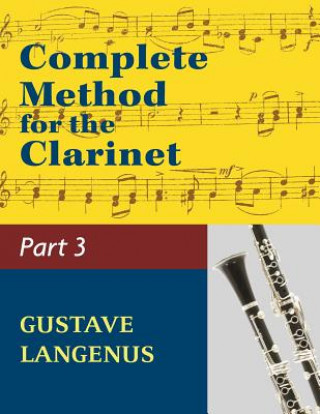 Kniha Complete Method for the Clarinet in Three Parts, Part III Gustave Langenus