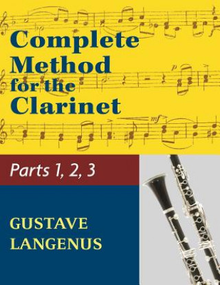 Książka Complete Method for the Clarinet in Three Parts (Part 1, Part 2, Part 3) Gustave Langenus
