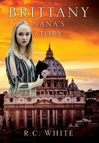 Kniha Brittany, Nana's Story R. C. White