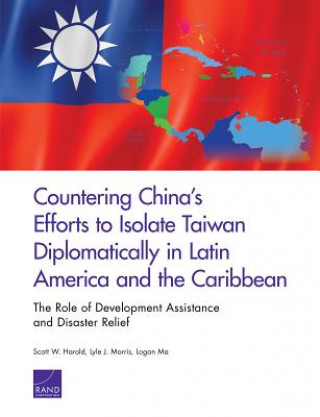 Kniha Countering China's Efforts to Isolate Taiwan Diplomatically in Latin America and the Caribbean Scott W Harold