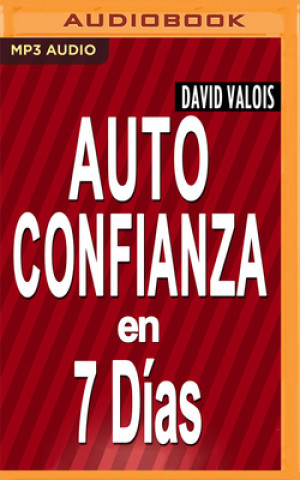Digital Autoconfianza En 7 Días (Narración En Castellano) David Valois