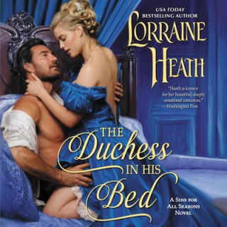 Digital The Duchess in His Bed: A Sins for All Seasons Novel Lorraine Heath