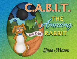 Kniha C.A.B.I.T. The Amazing Rabbit Linda Mason