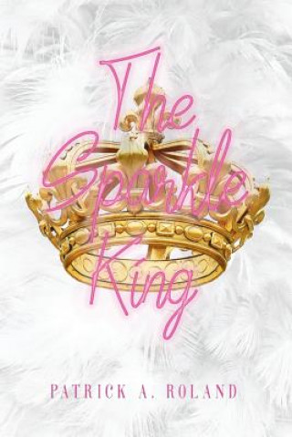 Knjiga Sparkle King Patrick a Roland
