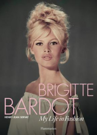 Book Brigitte Bardot: My Life in Fashion Henry-Jean Servat