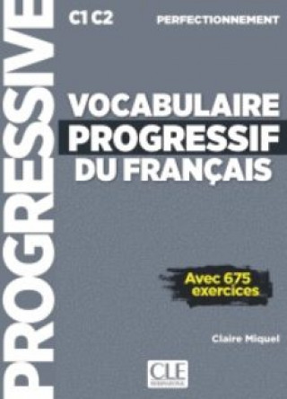 Knjiga Vocabulaire progressif du français - Avec 675 exerçices - C1 C2 Perfectionnement Miquel Claire