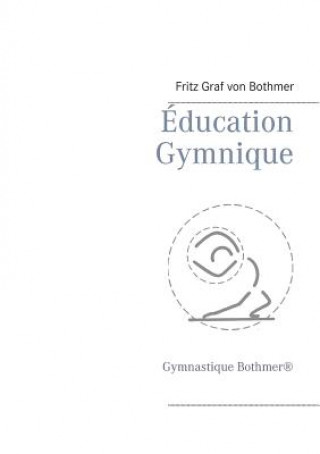 Knjiga Education Gymnique Fritz Graf Von Bothmer