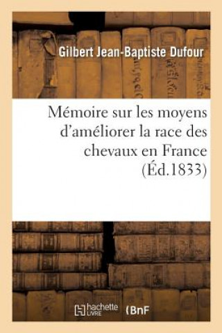 Carte Memoire Sur Les Moyens d'Ameliorer La Race Des Chevaux En France Dufour-G J B