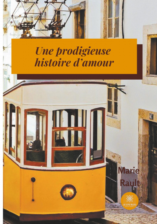 Kniha Une prodigieuse histoire d'amour Marie Rault