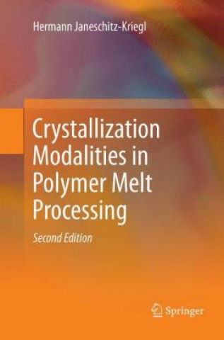 Book Crystallization Modalities in Polymer Melt Processing Hermann Janeschitz-Kriegl