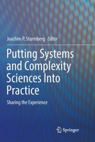 Knjiga Putting Systems and Complexity Sciences Into Practice JOACHIM P STURMBERG
