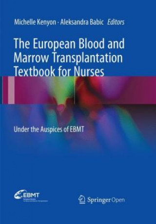 Carte European Blood and Marrow Transplantation Textbook for Nurses Michelle Kenyon