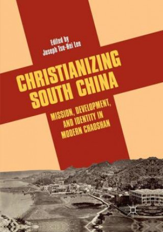 Carte Christianizing South China Joseph Tse-Hei Lee