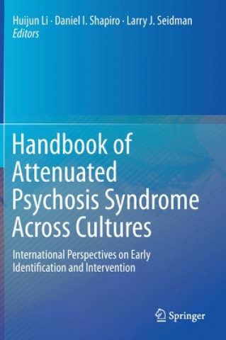 Kniha Handbook of Attenuated Psychosis Syndrome Across Cultures Huijun Li