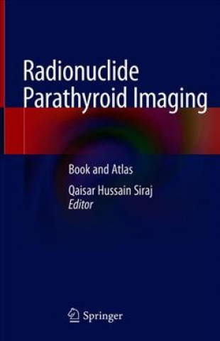 Kniha Radionuclide Parathyroid Imaging Qaisar Hussain Siraj