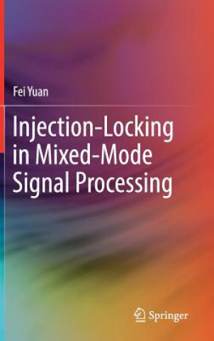 Kniha Injection-Locking in Mixed-Mode Signal Processing Fei Yuan